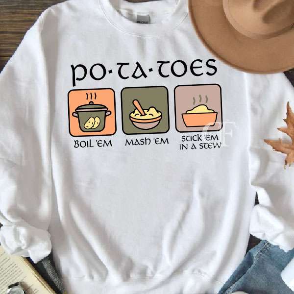LOTR- LOTR- Taters Potatoes Po-ta-toes ver 2 Sweatshirt LOTR- LOTR- Taters Potatoes Po-ta-toes ver 2 Sweatshirt