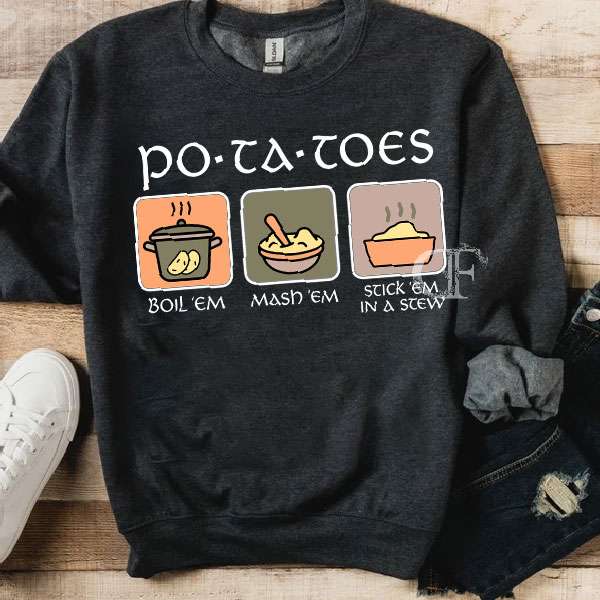LOTR- LOTR- Taters Potatoes Po-ta-toes ver 2 Sweatshirt LOTR- LOTR- Taters Potatoes Po-ta-toes ver 2 Sweatshirt