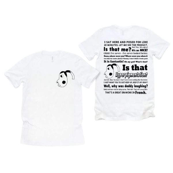 2 Sided- Is That Hyperpigmentation Shirt 2 Sided- Is That Hyperpigmentation Shirt