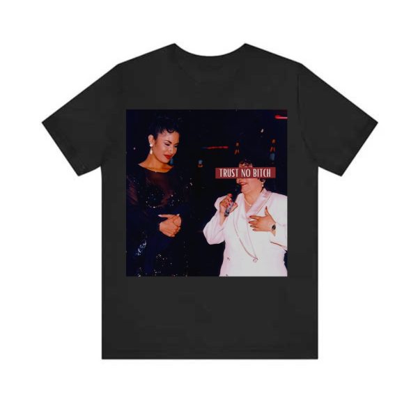 Selena Quintanilla Trust no Bitch Shirt