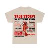 True Story Shirt