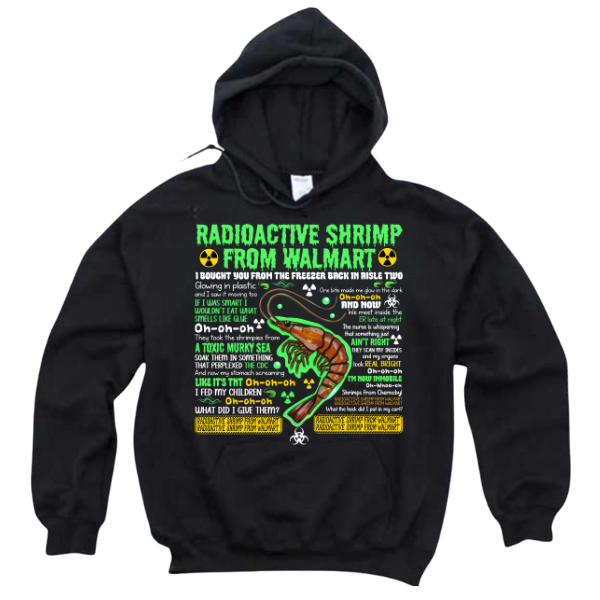 Radioactive Shrimp From Walmart Shirt
