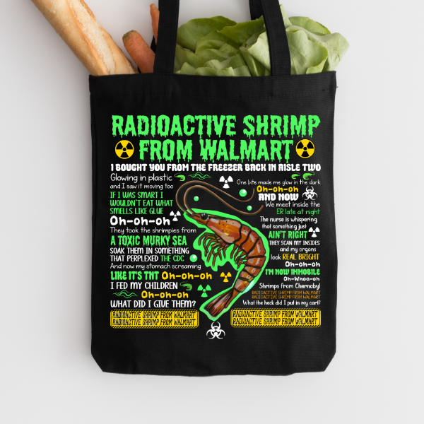 Radioactive Shrimp From Walmart Tote Bag