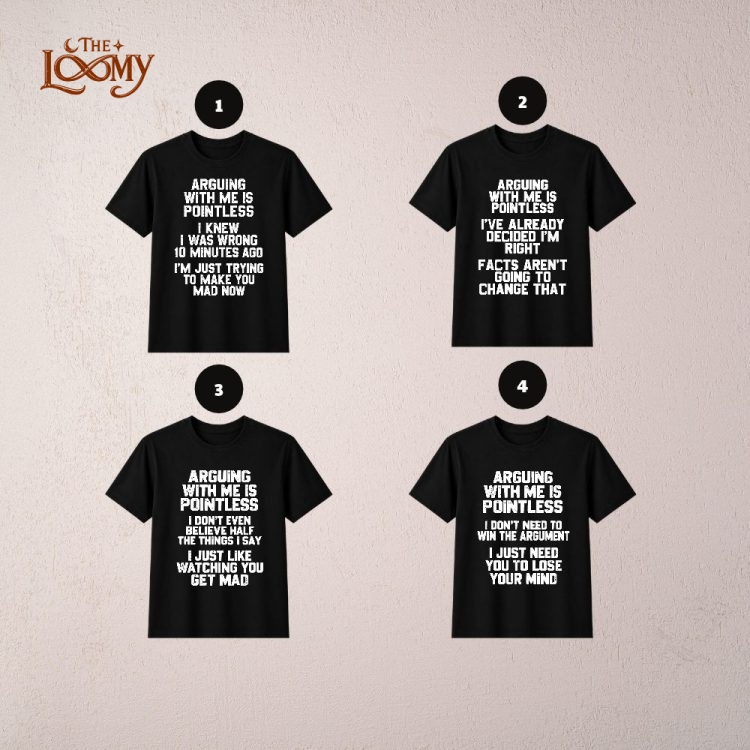 Men’s Funny Argument Quote Shirt, Arguing With Me Is Pointless Graphic