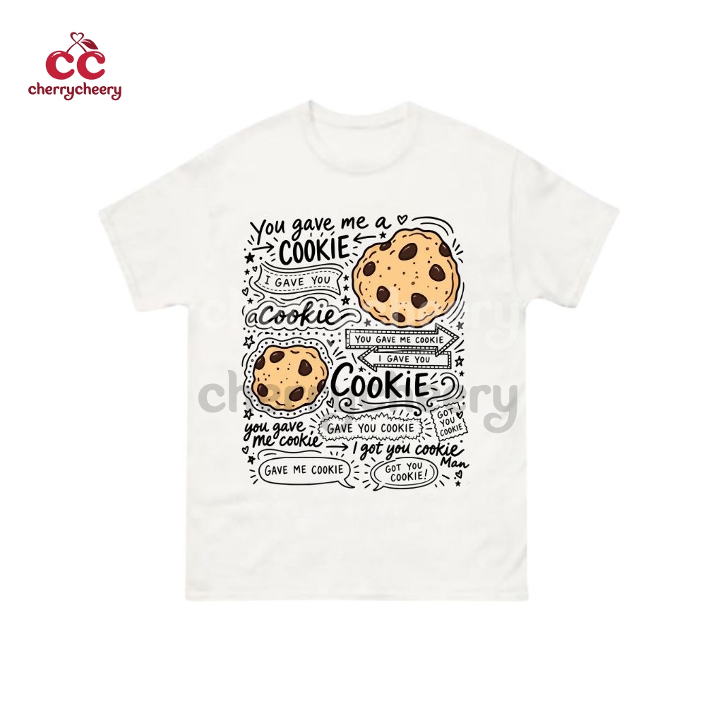 Gave Me Cookie, Got You Cookie New Girl TV Show Quotes Shirt